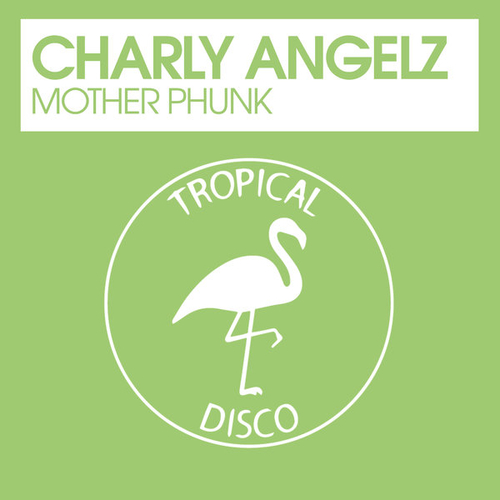 Charly Angelz - Mother Phunk [TDR299]